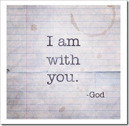 I am with you God