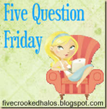 five question friday