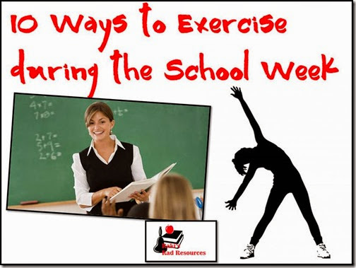 10 Ways to Exercise during the School Week - Ideas from Raki's Rad Resources