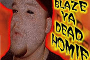 Blaze ya Dead Homie