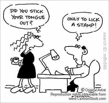 c0 in this comic, a woman asks a man, "Did you stick your tongue out?" and he responds "Only to lick a stamp."