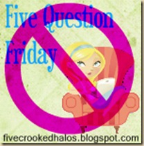 NO five question friday