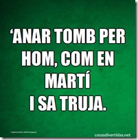 12‘Anar tomb per hom, com en Martà i sa truja.22 12‘Anar tomb per hom, com en Martà i sa truja.22