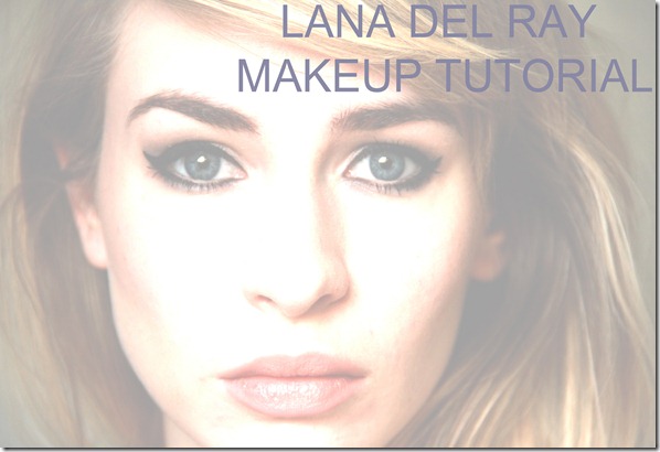Lana Del Ray Makeup Tutorial Katie Snooks