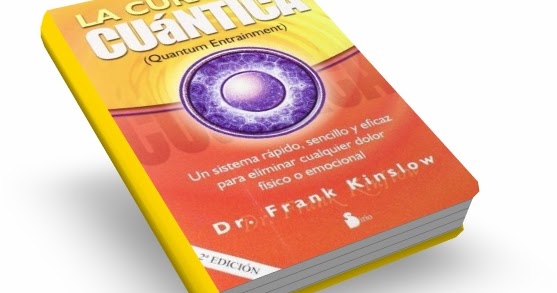LA CURACIÓN CUÁNTICA, Dr. Frank Kinslow [ Libro + Audio CD LA CURACIÓN CUÁNTICA, Dr. Frank Kinslow [ Libro + Audio CD