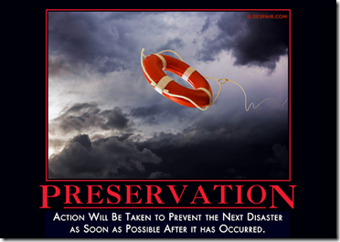 Preservation: Action will be taken to prevent the next disaster as soon as possible after it has occurred.
