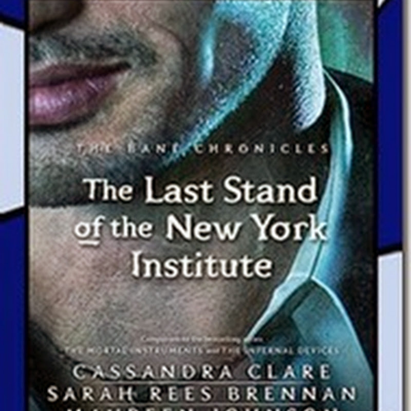 The Last Stand Of The New York Institute (The Bane Chronicles #9) by Cassandra Clare and Sarah Rees Brennan English E-Book PDF
