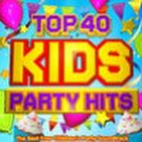 Top 40 Kids Party Hits