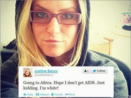 c0 Justine Sacco says ‘Going to Africa. Hope I don’t get AIDS. Just kidding. I’m white!’ 