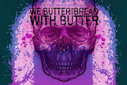 We Butter The Bread With Butter