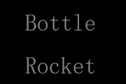 Bottle Rocket