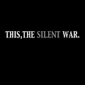 This, The Silent War