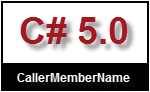 What’s New in C# 5.0 - Learn about CallerMemberName Attribute