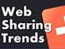 Interesting web sharing trends