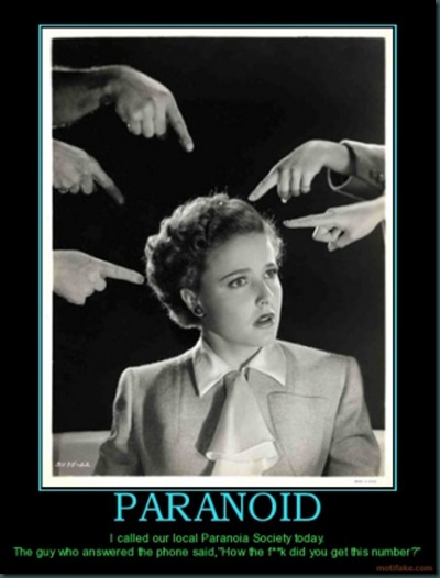 paranoid-paranoid-paranpia-demotivational-poster-1284159875