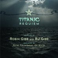 Gibb: The Titanic Requiem