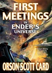 Orson Scott Card; First Meetings in the Enderverse