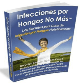 INFECCIONES POR HONGOS NO MÁS [ Libro Guía ] – Único Sistema Holístico para Curar su Infección por Hongos en Forma Natural