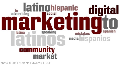 'Marketing to Latinos' photo (c) 2011, Melanie Edwards - license: http://creativecommons.org/licenses/by/2.0/