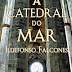 A Catedral do Mar, por Ildefonso Falcones