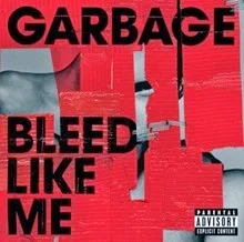Garbage Bleed Like Me