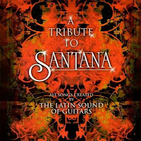 The Tribute to Santana: Latin Sound of Guitars