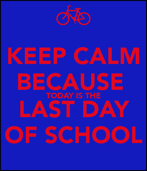 keep-calm-because-today-is-the-last-day-of-school