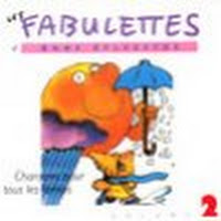 Les fabulettes, vol. 2 : Chansons pour tous les temps