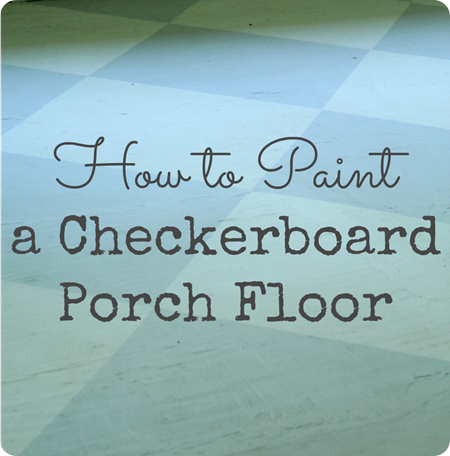 how to paint a checkerboard porch floor