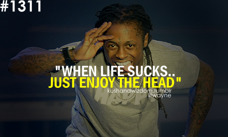 good morning readers have a look at lil tunechis quotes they are meaningful and clearly well thought of some even have a little humour twist to them - Lil Wayne Quotes