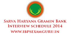 Sarva Haryana Gramin Bank officer Assistant Interview Schedule 2014