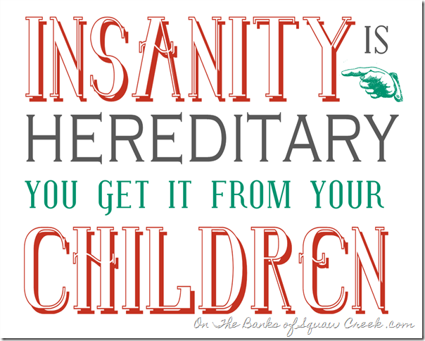 insanity is hereditary