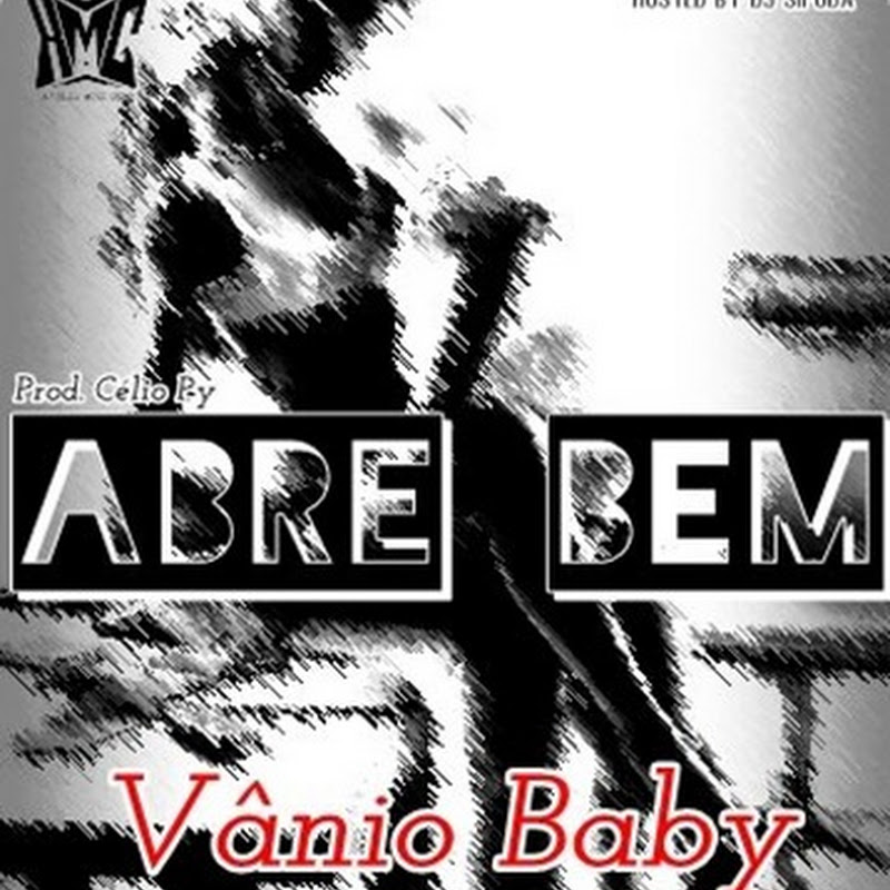 R.M.G -Apresenta “Abre Bem” Com Vânio Baby (Prod. Célio Py) [Download Track]