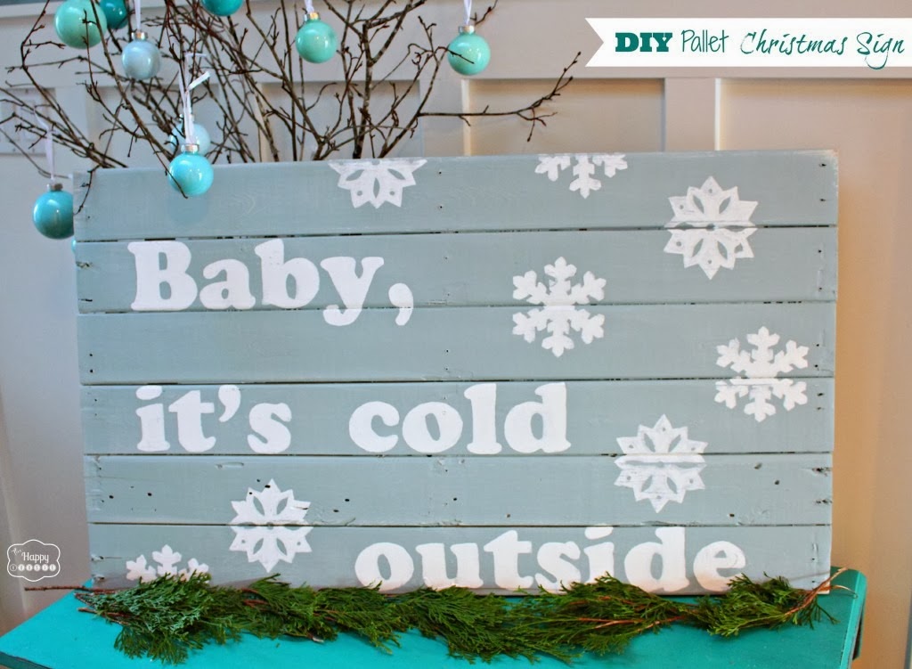 [DIY-Pallet-Christmas-Sign-baby-its-cold-outside-at-thehappyhousie-1024x751%255B5%255D.jpg]