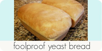 foolproof yeast bread