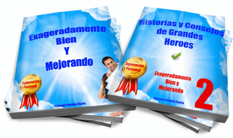 EXAGERADAMENTE BIEN Y MEJORANDO [ Libro ] – Una historia de Superación Personal donde usted es el arquitecto de su propio destino