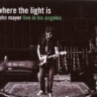 Where The Light Is:John Mayer Live In Los Angeles