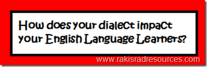 Dialects impact English Language Learners