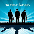40 Hour Sunday