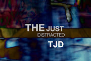 The Just Distracted