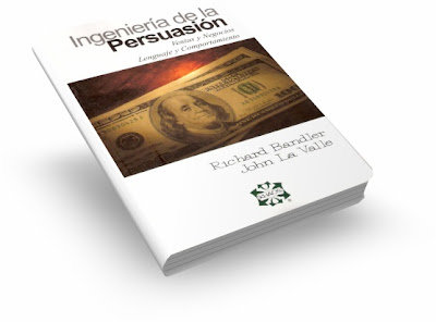 INGENIERÍA DE LA PERSUASIÓN, Richard Bandler & John La Valle [ Libro ] – Programación neurolingüística y persuasión en los negocios y las ventas