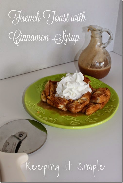 French toast with Cinnamon Syrup