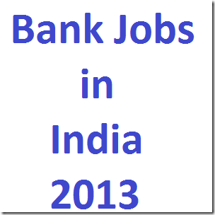 Bank Jobs in-India-2013