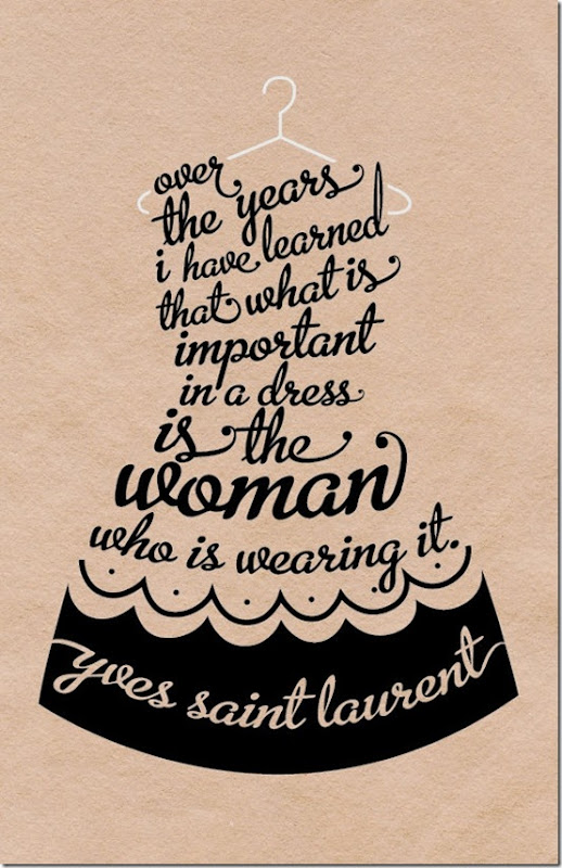 You are More Important than Any Dress You Are Wearing by Yves Saint Laurent