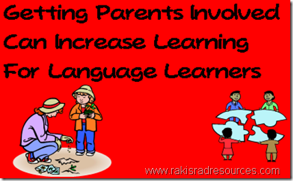 Getting parents involved can increase learning for language learners.