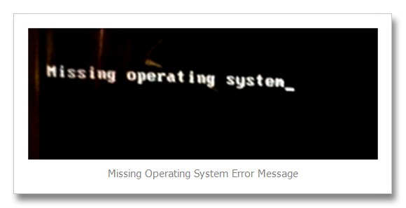 Windows 7 Missing Operating System