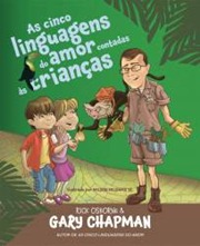 As cinco linguagens do amor contadas às crianças