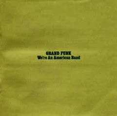 1973 - We're an American Band - Grand Funk Railroad