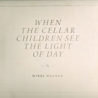 When the Cellar Children See the Light of Day