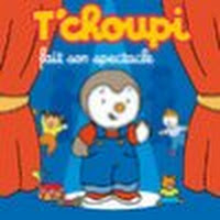 T'choupi fait son spectacle